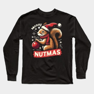 Merry Squirrelly Christmas: MERRY NUTMAS Long Sleeve T-Shirt